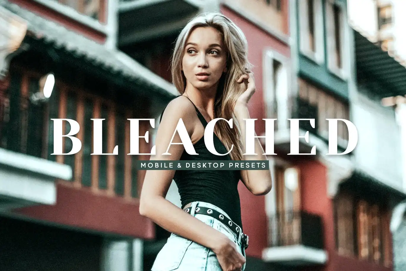 Bleached Mobile & Desktop Lightroom Presets