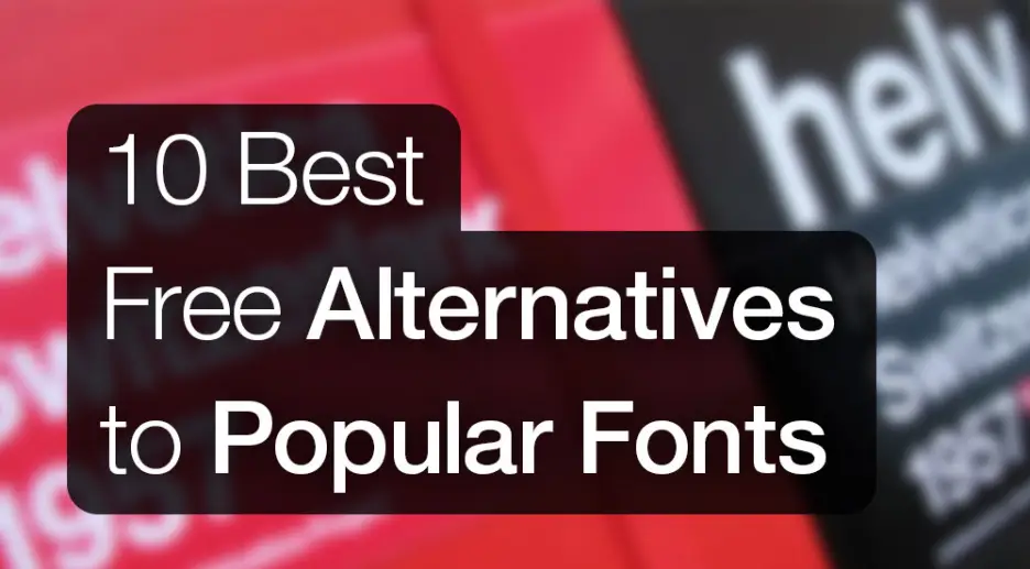 10 Best Alternatives To Popular Fonts