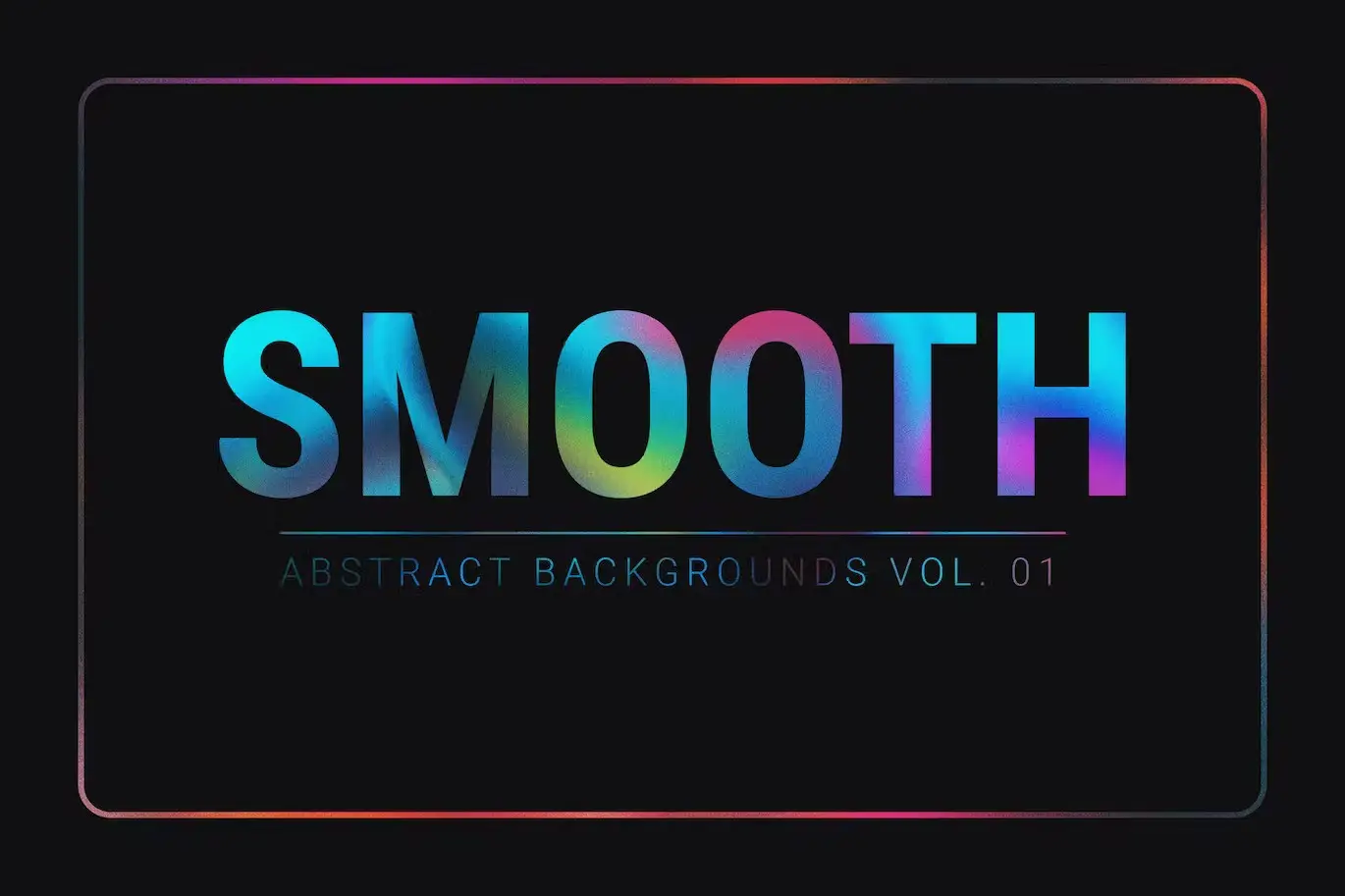 Abstract Smooth Backgrounds