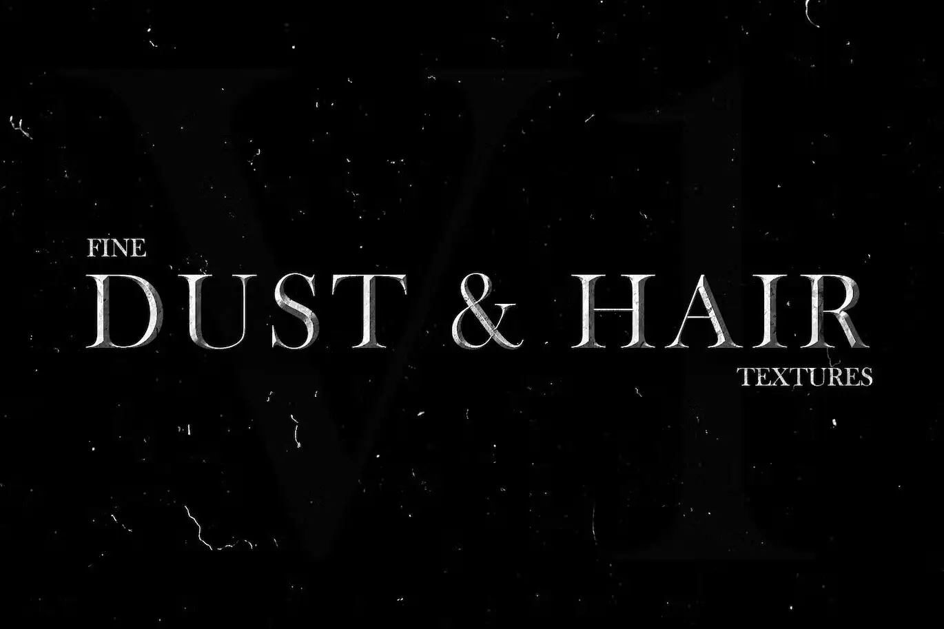 Fine Dust & Hair Textures