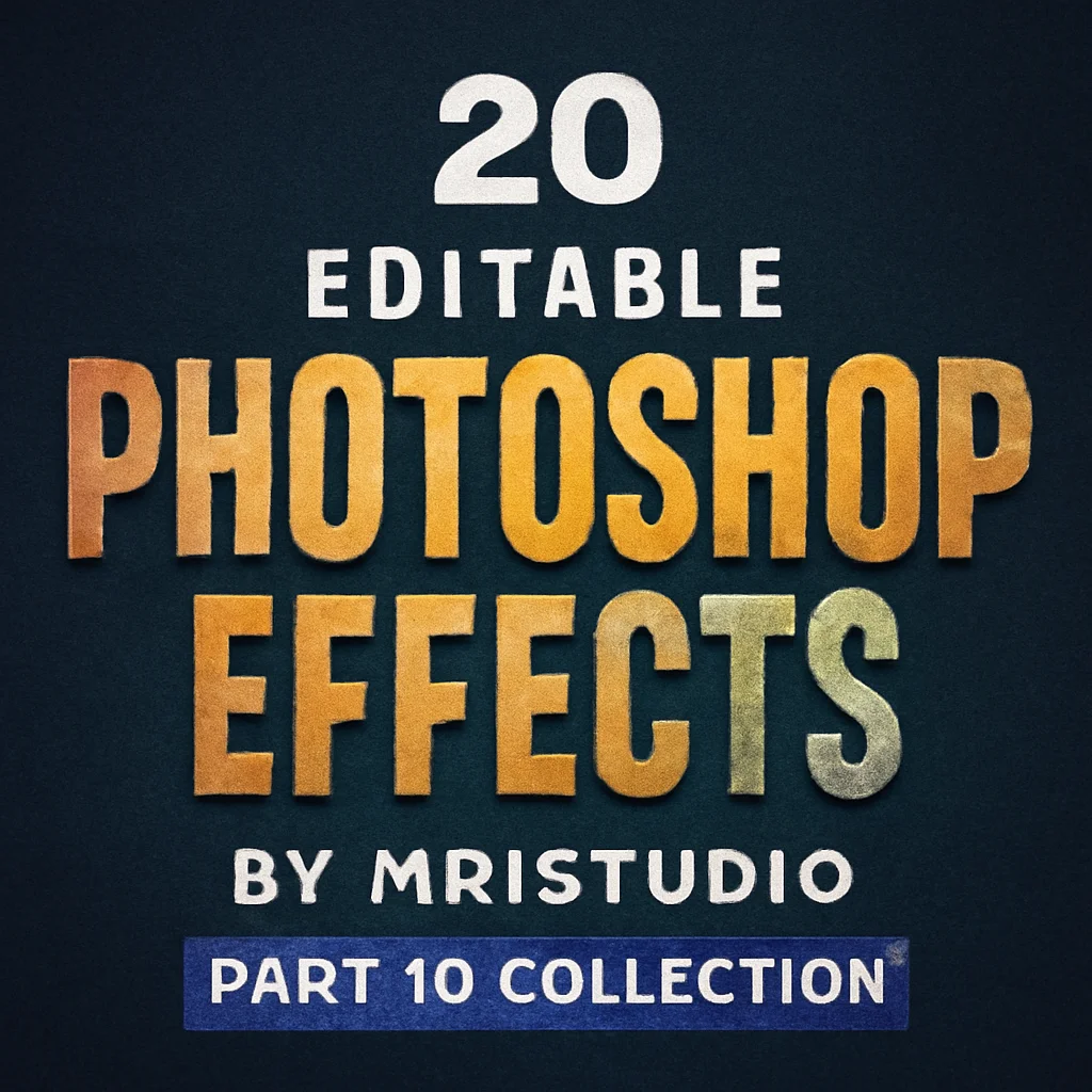 20 Editable Photoshop Effects by mristudio: Part 10 Collection 🎨✨