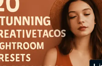 20 stunning creativetacos lightroom presets for every mood p 912