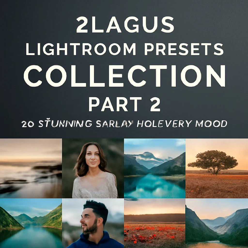 2lagus Lightroom Presets Collection Part 2: 20 Stunning Packs for Every Mood 🎨