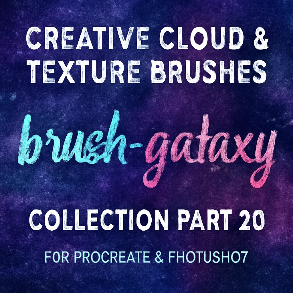 Creative Cloud & Texture Brushes: brush-galaxy Collection Part 20 for Procreate & Photoshop