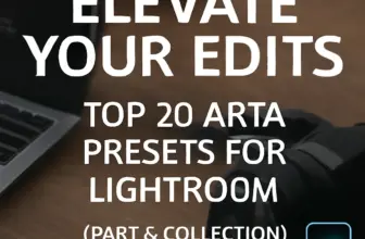 elevate your edits top 20 arta presets for lightroom part 6 442