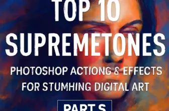 top 10 supremetones photoshop actions effects for stunning 1573