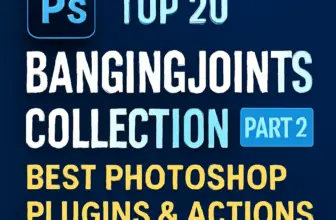 top 20 bangingjoints collection part 2 best photoshop plugin 465