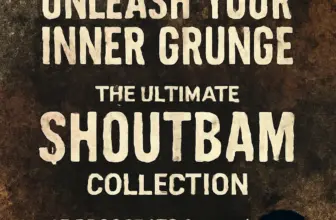 unleash your inner grunge the ultimate shoutbam collection o 311