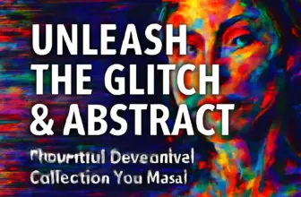 unleash the glitch abstract the artful devotchkah collectio 963