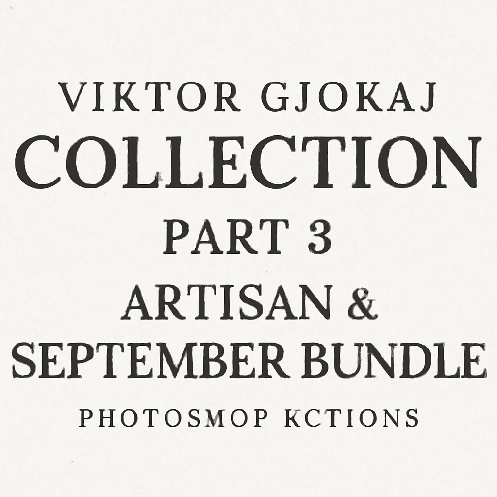 ViktorGjokaj Collection Part 3 – Artisan & September Bundle Photoshop Actions