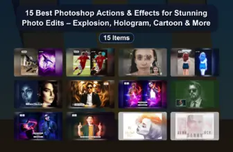 15 Best Photoshop Actions & Effects for Stunning Photo Edits – Explosion, Hologram, Cartoon & More