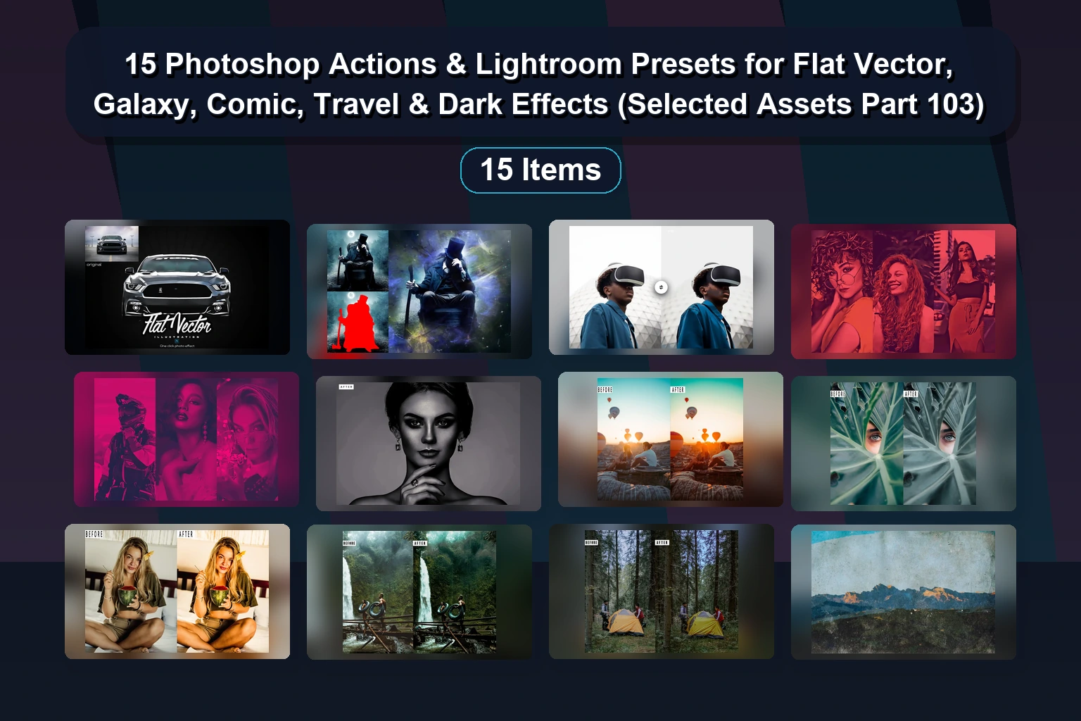 15 Photoshop Actions & Lightroom Presets for Flat Vector, Galaxy, Comic, Travel & Dark Effects (Selected Assets Part 103)
