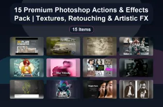15 Premium Photoshop Actions & Effects Pack | Textures, Retouching & Artistic FX