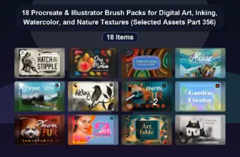 18 Procreate & Illustrator Brush Packs for Digital Art, Inking, Watercolor, and Nature Textures (Selected Assets Part 356)