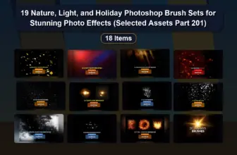 19 Nature, Light, and Holiday Photoshop Brush Sets for Stunning Photo Effects (Selected Assets Part 201)